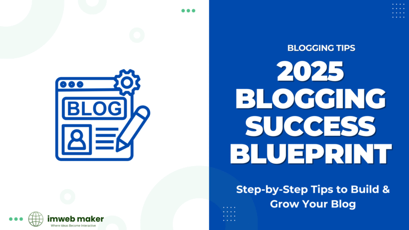 2025 Blogging Success Blueprint: Step-by-Step Tips to Build & Grow Your Blog